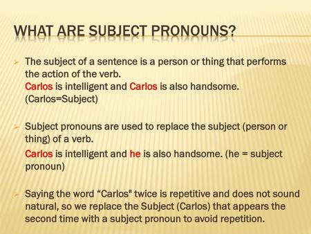 What are subject pronouns?