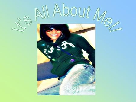 It's All About Me!!.