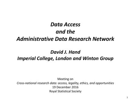 Data Access and the Administrative Data Research Network David J