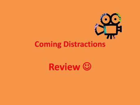 Coming Distractions Review .