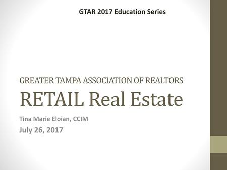 GREATER TAMPA ASSOCIATION OF REALTORS RETAIL Real Estate