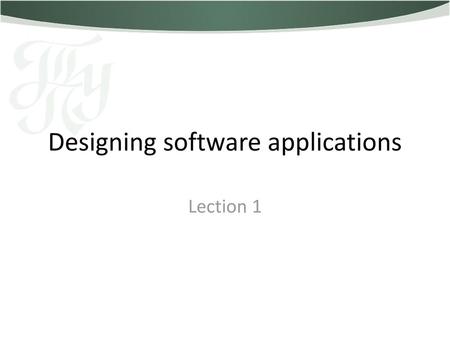 Designing software applications