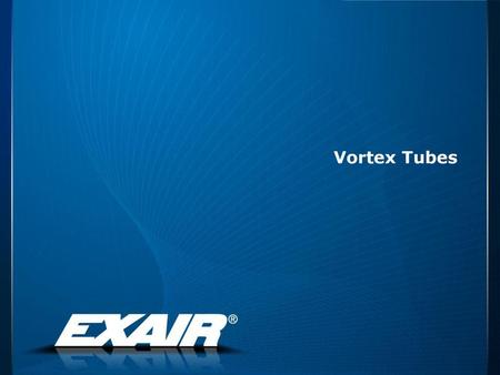 Vortex Tubes.