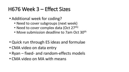 H676 Week 3 – Effect Sizes Additional week for coding?