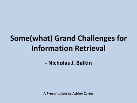 Some(what) Grand Challenges for Information Retrieval