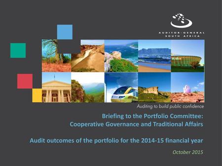 Briefing to the Portfolio Committee: Cooperative Governance and Traditional Affairs Audit outcomes of the portfolio for the 2014-15 financial year October.