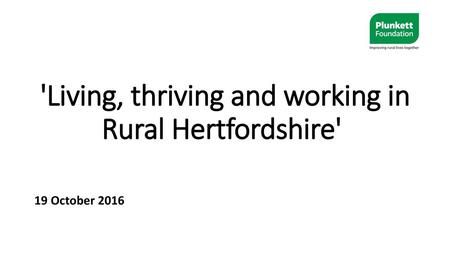 'Living, thriving and working in Rural Hertfordshire'