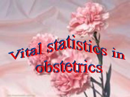 Vital statistics in obstetrics.