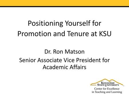 Positioning Yourself for Promotion and Tenure at KSU