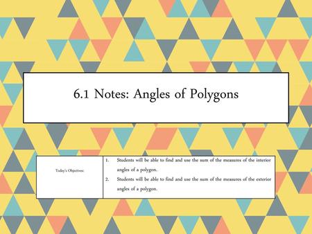 6.1 Notes: Angles of Polygons