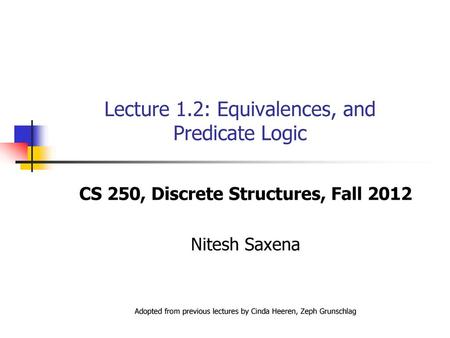 Lecture 1.2: Equivalences, and Predicate Logic