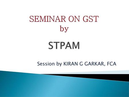 Session by KIRAN G GARKAR, FCA