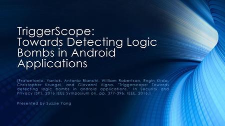 TriggerScope: Towards Detecting Logic Bombs in Android Applications