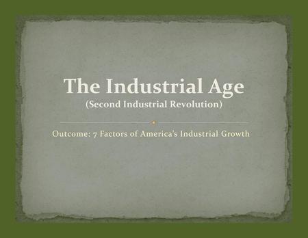 The Industrial Age (Second Industrial Revolution)