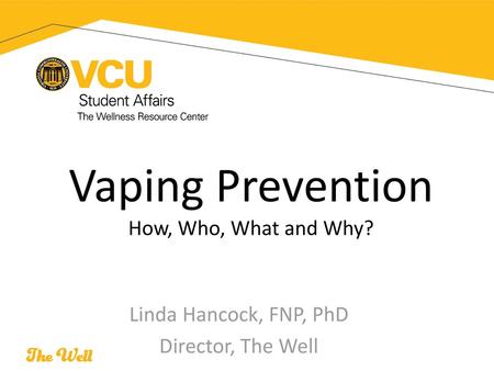 Vaping Prevention How, Who, What and Why?