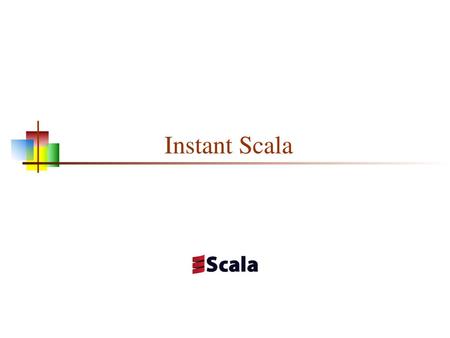 Instant Scala.