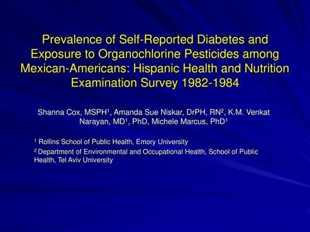 Prevalence of Self-Reported Diabetes and Exposure to Organochlorine Pesticides among Mexican-Americans: Hispanic Health and Nutrition Examination Survey.