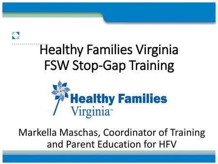 Healthy Families Virginia FSW Stop-Gap Training