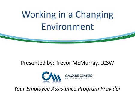 Working in a Changing Environment