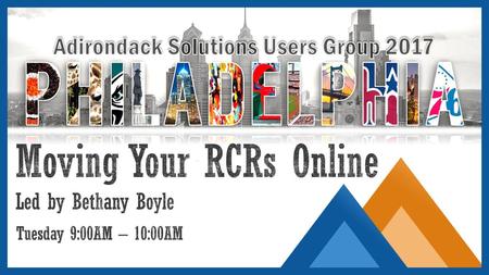 Moving Your RCRs Online Led by Bethany Boyle