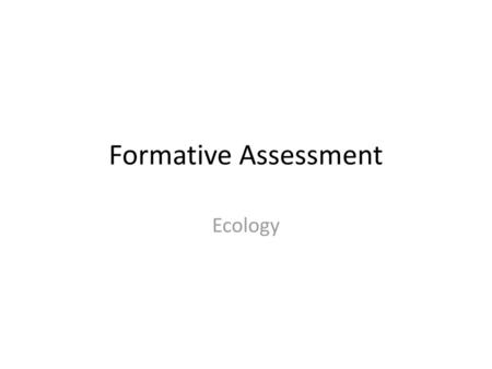 Formative Assessment Ecology.