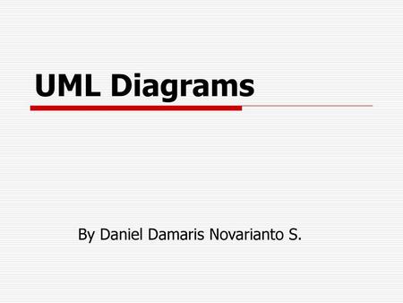 UML Diagrams By Daniel Damaris Novarianto S..