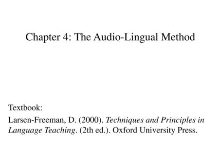 Chapter 4: The Audio-Lingual Method