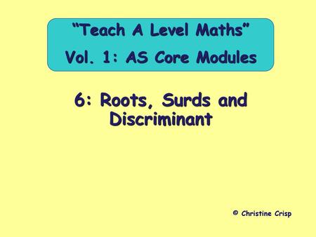 “Teach A Level Maths” Vol. 1: AS Core Modules