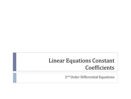 Linear Equations Constant Coefficients