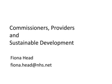 Commissioners, Providers and Sustainable Development