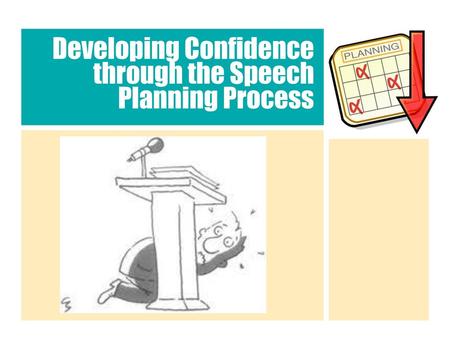 Developing Confidence through the Speech Planning Process