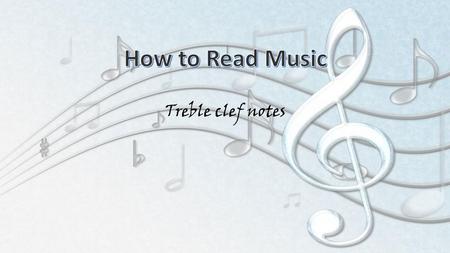 How to Read Music Treble clef notes.