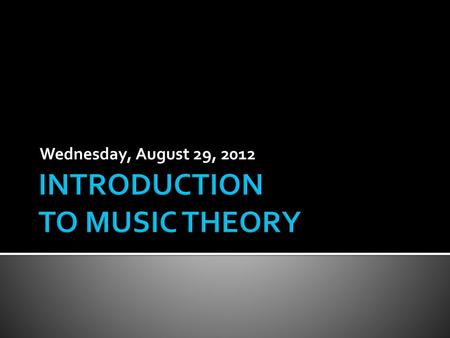 INTRODUCTION TO MUSIC THEORY