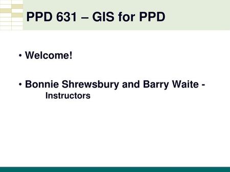 PPD 631 – GIS for PPD Welcome!