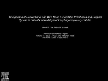 Comparison of Conventional and Wire Mesh Expandable Prostheses and Surgical Bypass in Patients With Malignant Esophagorespiratory Fistulas  Donald E.