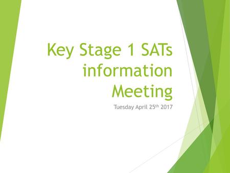 Key Stage 1 SATs information Meeting