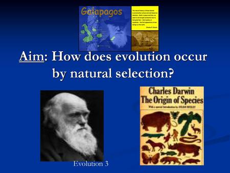 Aim: How does evolution occur by natural selection?