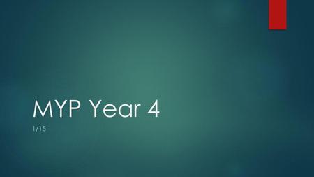 MYP Year 4 1/15.