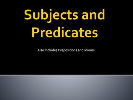 Subjects and Predicates