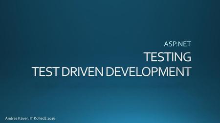 TESTING TEST DRIVEN DEVELOPMENT