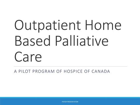 Outpatient Home Based Palliative Care