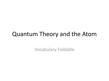 Quantum Theory and the Atom