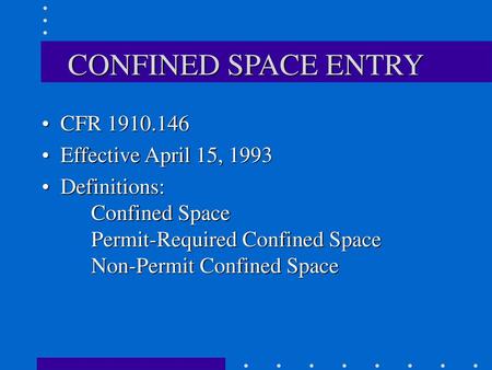 CONFINED SPACE ENTRY CFR Effective April 15, 1993