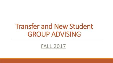 Transfer and New Student GROUP ADVISING