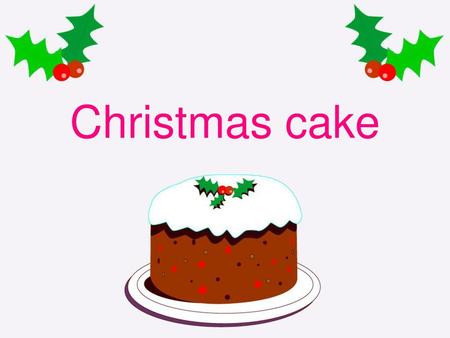 Christmas cake.