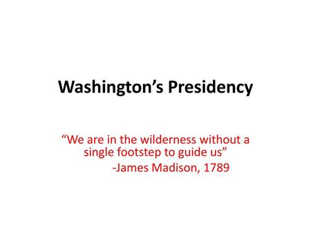 Washington’s Presidency