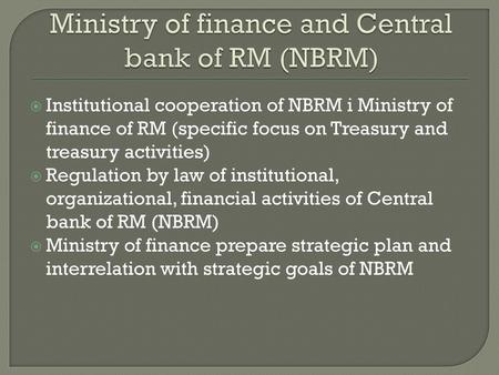 Ministry of finance and Central bank of RM (NBRM)