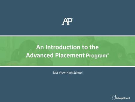 An Introduction to the Advanced Placement Program®