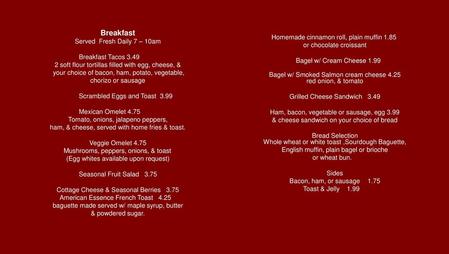 Breakfast Served Fresh Daily 7 – 10am. Breakfast Tacos 3. 49