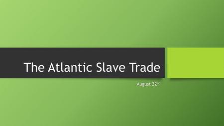 The Atlantic Slave Trade